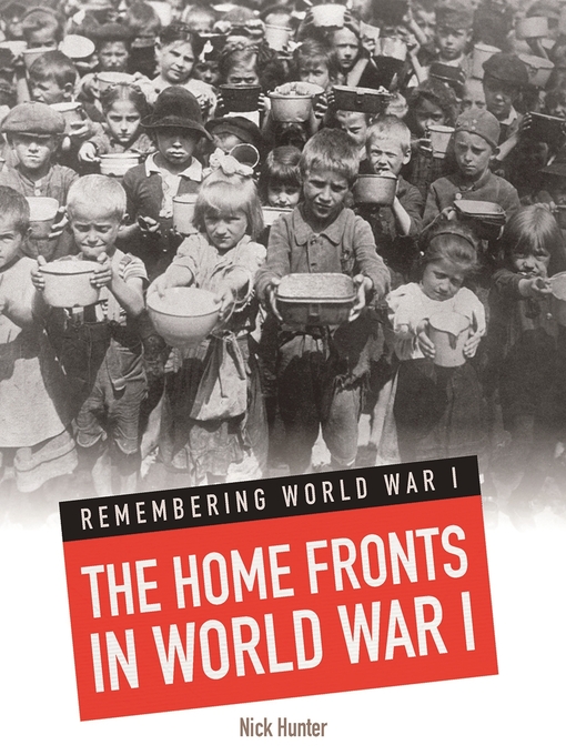 Title details for The Home Fronts In World War I by Nick Hunter - Available